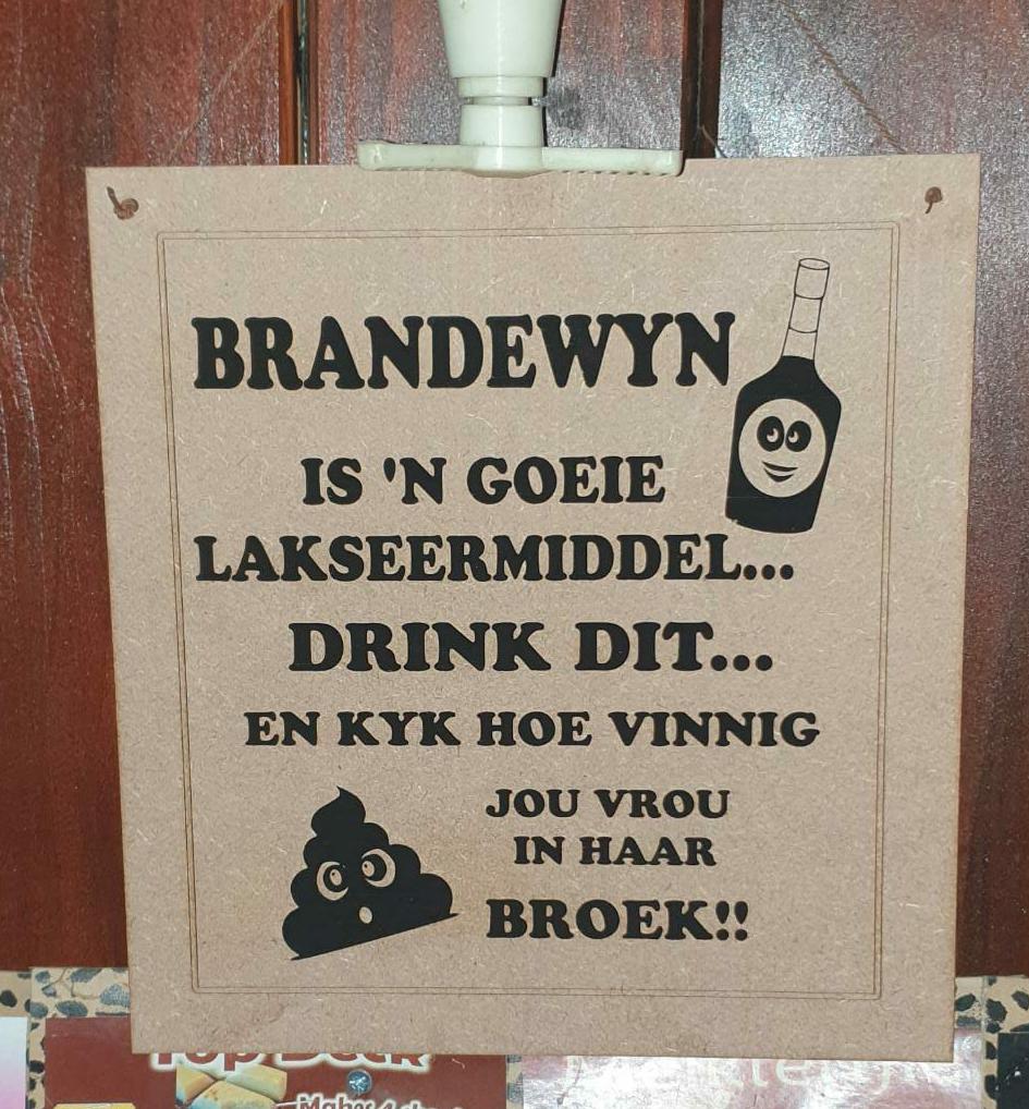 bar sign (small) brandewyn is n goeie lakseer middel