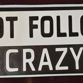 don't follow me i do stupid things vinyl decal