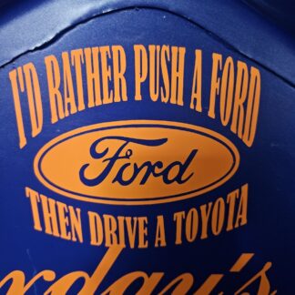 i'd rather push a ford than drive a toyota vinyl sticker
