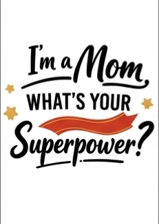 i'm a mom, whats your super power? mug